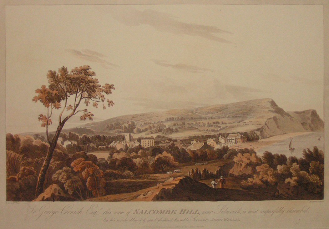 Aquatint - To George Cornish Esqr. This View of Salcombe Hill, near Sidmouth, is most respectfully inscribed by his obliged & most obedient & humble Servant John Wallis. - 